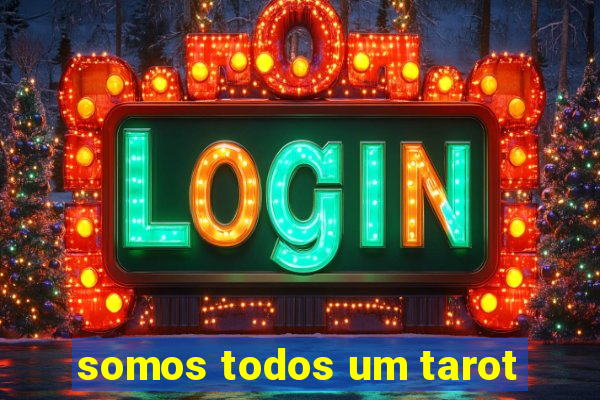 somos todos um tarot